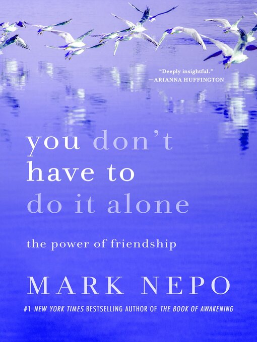 Title details for You Don't Have to Do It Alone by Mark Nepo - Available
